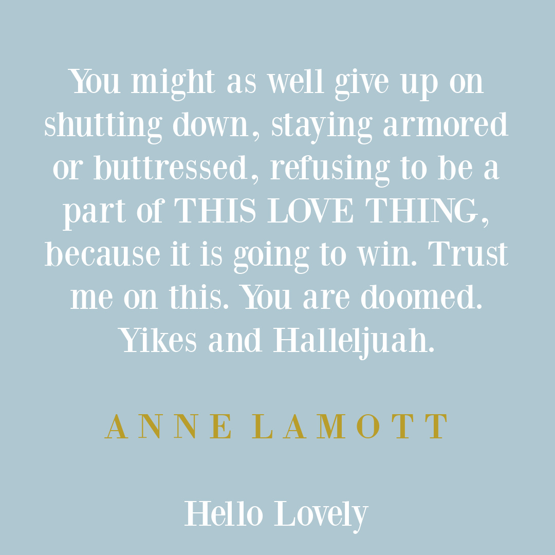 Inspirational Anne Lamott love quote on Hello Lovely Studio.