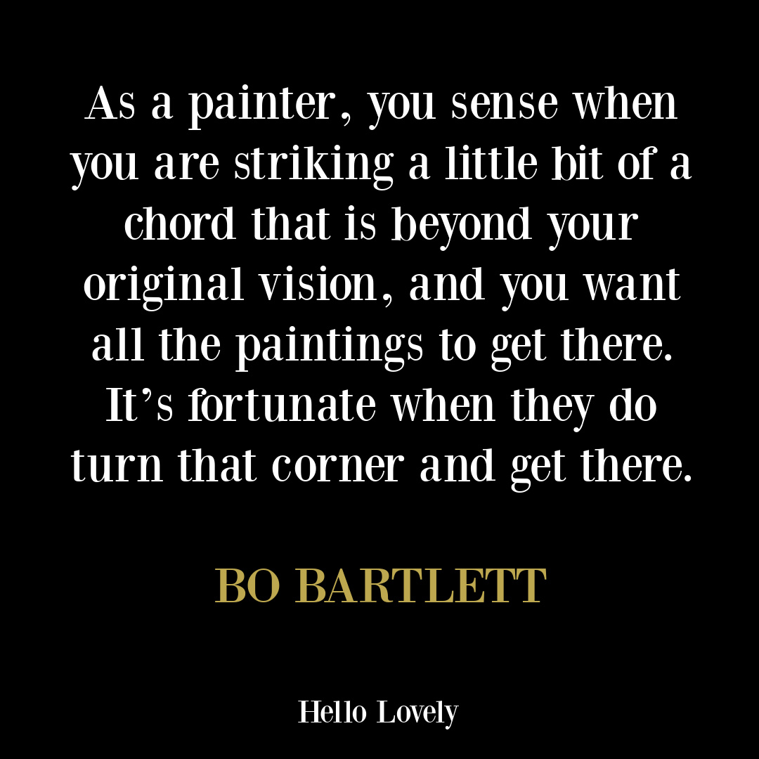 Art quote by Bo Bartlett on Hello Lovely Studio.