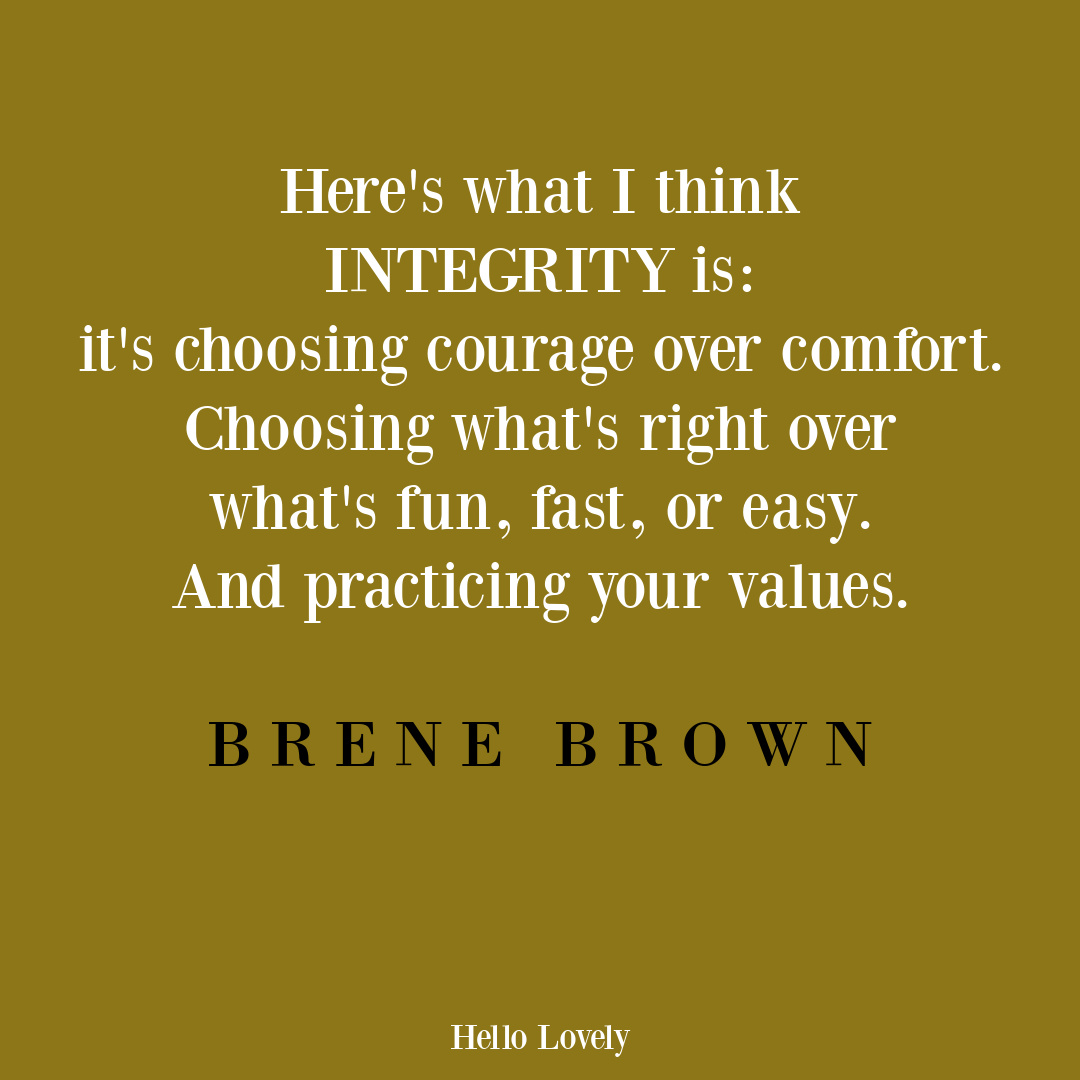 Brene Brown quote about integrity on Hello Lovely Studio. #brenebrownquotes